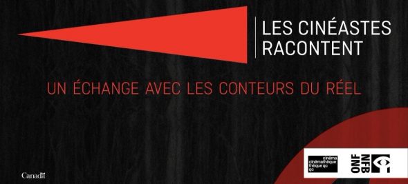 Les cinéastes racontent... Rencontrez nos grands documentaristes à la Cinémathèque québécoise